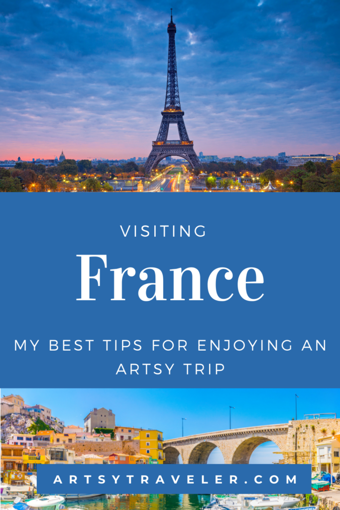 Pinterest post showing a picture of the Eiffel Tower with the text "Visiting France: My Best Tips for Enjoying an Artsy Trip."