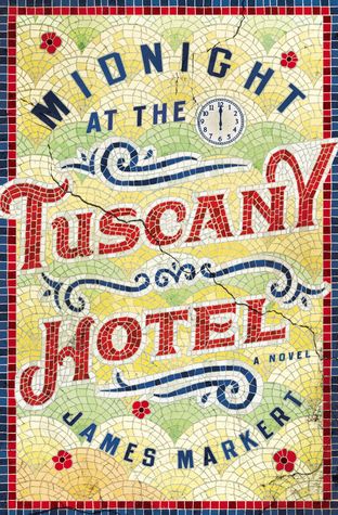A colorful book cover featuring a mosaic-style design with the title "Midnight at the Tuscany Hotel" in bold red and yellow letters. A small clock is incorporated within the title, set against a background reminiscent of Italian tilework.