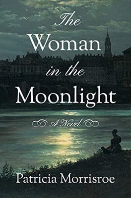 A novel cover featuring a serene night scene by a river, with a silhouette of a person sitting under the moonlight. The title and author’s name, Patricia Morrisroe, are prominently displayed.