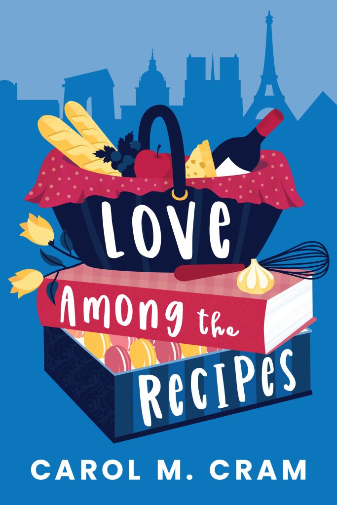 Book cover of Love Among the Recipes by Carol M. Cram shows a graphic drawing in red, blue and yellow of a picnic basket with the skyline of paris above.