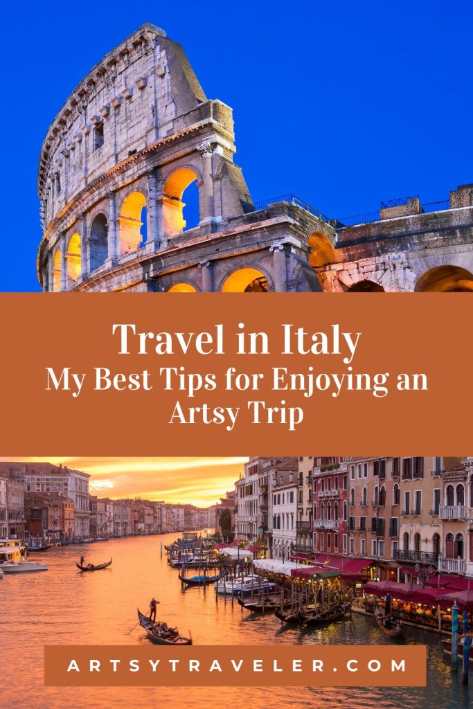 Pin showing a picture of the colosseum above a banner that reads "Travel in Italy: My Best Tips for Enjoying an Artsy Trip" with a view of Venice at sunset below the banner.